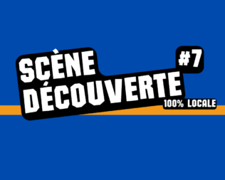 STE-CROIX | SCÈNE DÉCOUVERTE 100% LOCALE#7